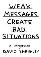 Weak Messages Create Bad Situations: A Manifesto (Hardback)