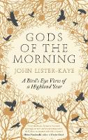 Gods of the Morning: A Bird's Eye View of a Highland Year (Hardback)