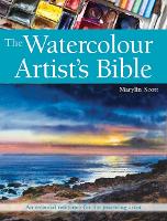 The Watercolour Artist's Bible: An Essential Reference for the Practising Artist - Artist's Bible (Paperback)