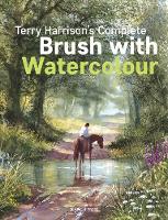 Terry Harrison's Complete Brush with Watercolour (Paperback)