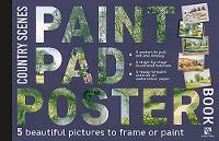Paint Pad Poster Book: Country Scenes: 5 Beautiful Pictures to Frame or Paint - Paint Pad Poster Books (Paperback)