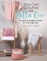 You Can Crochet with Bella Coco: A Clear & Simple Course for the Beginner (Paperback)
