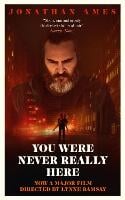 You Were Never Really Here (Film Tie-in) (Paperback)