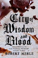 City of Wisdom and Blood: Fortunes of France 2 - Fortunes of France 2 (Paperback)