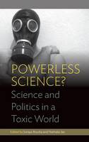 Powerless Science?: Science and Politics in a Toxic World - Environment in History: International Perspectives (Hardback)