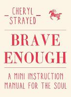 Brave Enough: A Mini Instruction Manual for the Soul (Paperback)