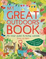 My Great Outdoors Book: The Kids' Guide to Being Outside (Paperback)
