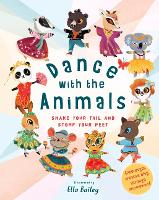 Dance with the Animals: Shake Your Tail and Stomp Your Feet (Board book)