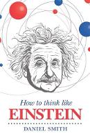 How to Think Like Einstein - How to Think Like ... (Hardback)