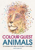 Colour Quest (R) Animals: 30 Extreme Colouring Challenges to Complete - Colour Quest (Paperback)