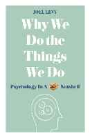 Why We Do the Things We Do: Psychology in a Nutshell (Paperback)