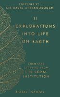 11 Explorations into Life on Earth: Christmas Lectures from the Royal Institution - The RI Lectures (Hardback)