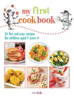My First Cook Book: 35 Fun and Easy Recipes for Children Aged 7 Years+ (Paperback)