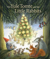 The Yule Tomte and the Little Rabbits: A Christmas Story for Advent (Hardback)