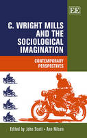 C. Wright Mills and the Sociological Imagination: Contemporary Perspectives (Hardback)