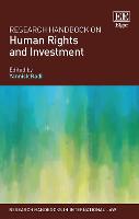 Research Handbook on Human Rights and Investment - Research Handbooks in International Law series (Hardback)