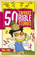 50 Zappiest Bible Stories - 50 Bible Stories (Paperback)