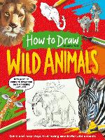 How To Draw: Wild Animals: Quick and easy steps to drawing wonderful wild animals - How To Draw (Paperback)
