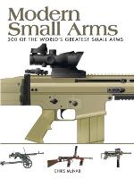 Modern Small Arms: 300 of the World's Greatest Small Arms - Mini Expert Guides (Paperback)