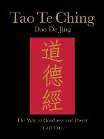 Tao Te Ching (Dao De Jing): The Way to Goodness and Power - Chinese Bound (Hardback)