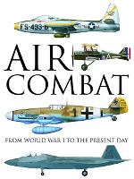 Air Combat: From World War I to the Present Day - Combat (Hardback)