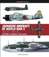 Japanese Aircraft of WWII: 1937–1945 - Technical Guides (Hardback)