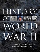History of World War II: The campaigns, battles and weapons from 1939 to 1945 - Encyclopedias (Paperback)