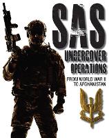 SAS Undercover Operations: From WWII to Afghanistan - SAS & Elite Forces (Paperback)
