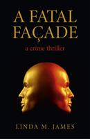 Fatal Facade, A - a crime thriller (Paperback)
