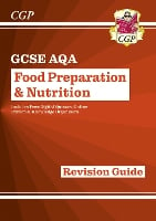 GCSE Food Preparation & Nutrition - AQA Revision Guide