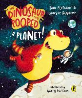 The Dinosaur that Pooped a Planet! - The Dinosaur That Pooped (Board book)