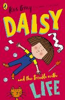 Daisy and the Trouble with Life - A Daisy Story (Paperback)