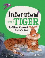 Interview with a Tiger: and Other Clawed Beasts too (Hardback)