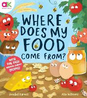 Where Does My Food Come From?: The story of how your favourite food is made (Hardback)