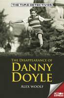 The Disappearance of Danny Doyle - The Time Detectives (Paperback)