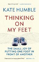 Thinking on My Feet: The small joy of putting one foot in front of another (Paperback)