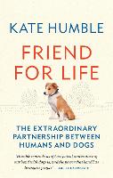 Friend for Life: The extraordinary partnership between humans and dogs (Paperback)