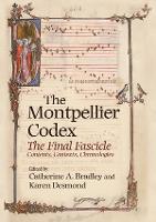 The Montpellier Codex: The Final Fascicle. Contents, Contexts, Chronologies - Studies in Medieval and Renaissance Music (Hardback)