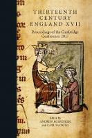Thirteenth Century England XVII: Proceedings of the Cambridge Conference, 2017 - Thirteenth Century England (Hardback)