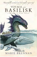 Voyage of the Basilisk: A Memoir by Lady Trent - A Natural History of Dragons 3 (Paperback)