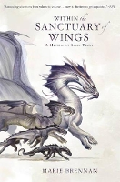 Within the Sanctuary of Wings: A Memoir by Lady Trent - A Natural History of Dragons 5 (Paperback)