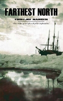 Farthest North: The Voyage and Exploration of the Fram and the Fifteen Month's Expedition (Paperback)