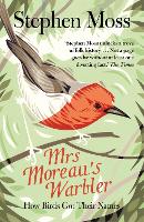 Mrs Moreau's Warbler: How Birds Got Their Names (Paperback)