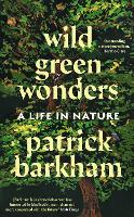 Wild Green Wonders: A Life in Nature (Hardback)