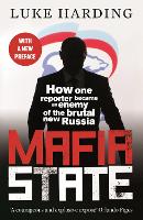 Mafia State: How One Reporter Became an Enemy of the Brutal New Russia (Paperback)