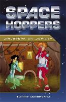 Space Hoppers: Jailbreak on Jupiter - Space Hoppers (Paperback)
