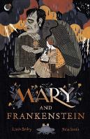 Mary and Frankenstein: The true story of Mary Shelley (Paperback)