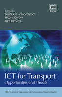 ICT for Transport: Opportunities and Threats - NECTAR Series on Transportation and Communications Networks Research (Hardback)