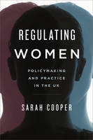 Regulating Women: Policymaking and Practice in the UK (Paperback)
