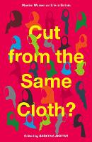 Cut from the Same Cloth?: Muslim Women on Life in Britain (Paperback)